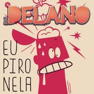 Eu Piro Nela 專輯 Alexi Delano