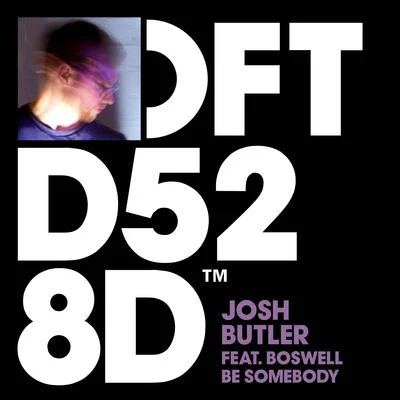 Be Somebody (feat. Boswell) 專輯 Josh Butler