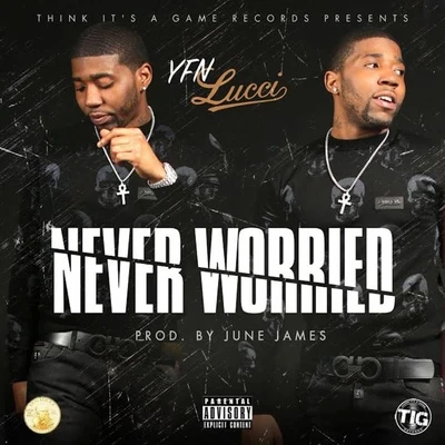 Never Worried 专辑 YFN Lucci/Muni Long/Jacob Latimore