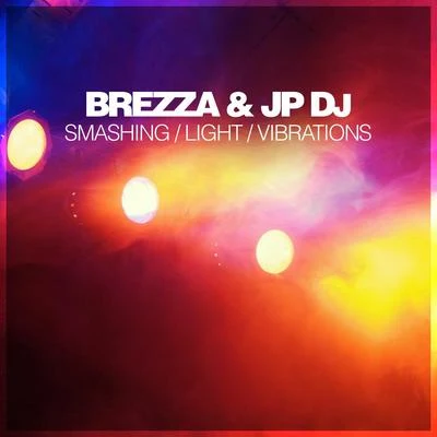 JP DJBrezza SmashingLightVibrations