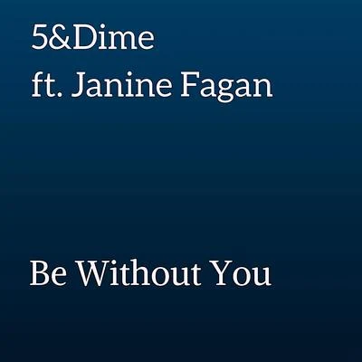 Be Without You 專輯 5&Dime