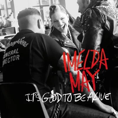 Imelda MayIDLES Its Good To Be Alive