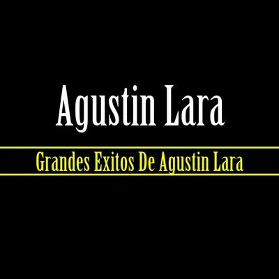 Grandes Exitos De Agustin Lara 专辑 Agustin Lara