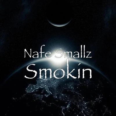 Smokin 專輯 Nafe Smallz