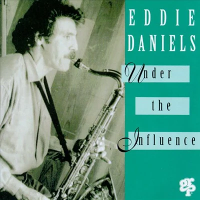 Under the Influence 专辑 Eddie Daniels