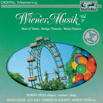 Wiener Musik Vol. 12 专辑 Robert Stolz