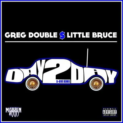 Day 2 Day (B-Hive Remix) [feat. Little Bruce] 專輯 Greg Double