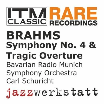 Carl Schuricht Brahms: Symphony No. 4 & Tragic Overture