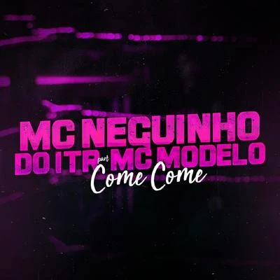 Come Come 專輯 Mc Neguinho do ITR/MC Guidanny