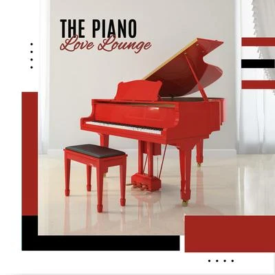 The Piano Love Lounge: Sweet Romantic Instrumental Piano Music for Intimate Couple’s Moments. Beautiful Piano Only Melodies, Blissful Love Sounds 專輯 Romantic Music Experience/Concentration Music Ensemble/Instrumental Piano Universe