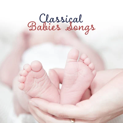 Classical Babies Songs – Classical Piano, Ambient Music for Babies, Smart & Relaxed Baby 专辑 Baby Music/Songs For Children/Kids Music/The Hit Crew Kids