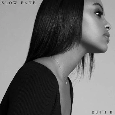 Slow Fade 专辑 Ruth B.