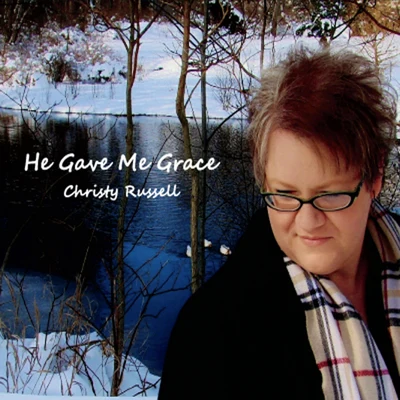 Christy Russell/Sarah Russell He Gave Me Grace