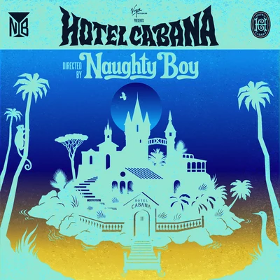 Naughty BoyMike Posner Hotel Cabana (Deluxe Version)