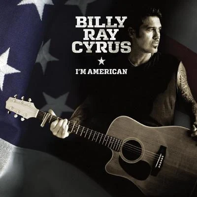 I&#x27;m American 专辑 Billy Ray Cyrus