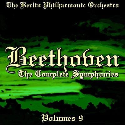 Beethoven: The Complete Symphonies, Vol. 9 專輯 Berlin Philharmonic Orchestra/Otto Klemperer/New York Philharmonic Orchestra/Robert Casadesus/RIAS Symphony Orchestra Berlin