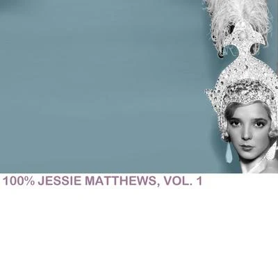 100% Jessie Matthews, Vol. 1 专辑 Jack Buchanan/Jessie Matthews