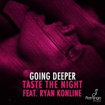 Going Deeper Taste The Night