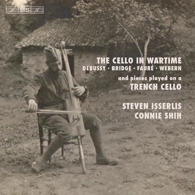 Cello Recital: Isserlis, Steven - DEBUSSY, C.BRIDGE, F.FAURÉ, G.WEBERN, A. (The Cello in Wartime) 专辑 Steven Isserlis/City Of London Sinfonia/Richard Hickox