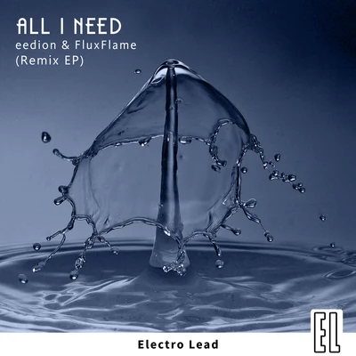 All I Need (Remix EP) 專輯 Eedion