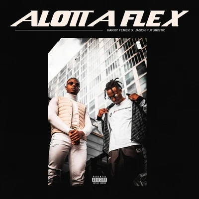 Alotta Flex 專輯 Xony/Jason Futuristic