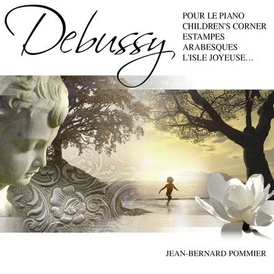 Debussy: Pour le piano - Children&#x27;s Corner - Estampes - Arabesques - L&#x27;Isle Joyeuse 专辑 Jean-Bernard Pommier