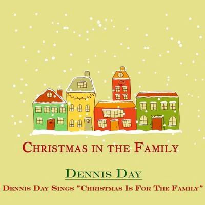 Dennis Day Sings "Christmas Is for the Family"" 專輯 Dennis Day/The Four Aces/The Chipmunks/Walter Brennan