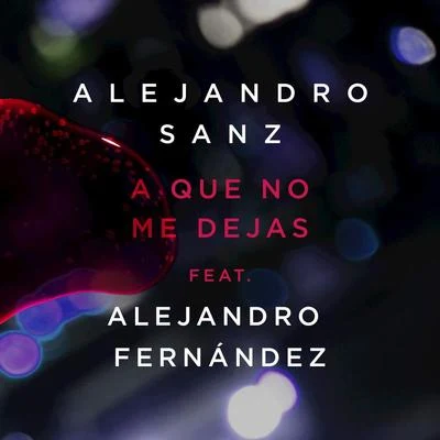 Alejandro Sanz A Que No Me Dejas