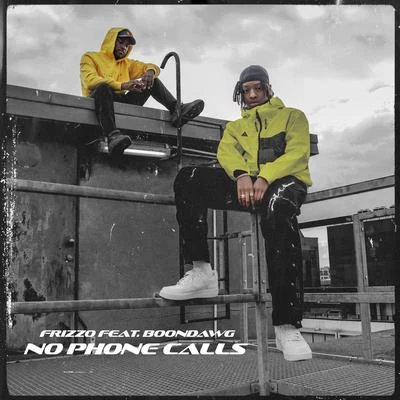 FrizzoJust BlazeLoco Dice No Phone Calls (feat. Boondawg)