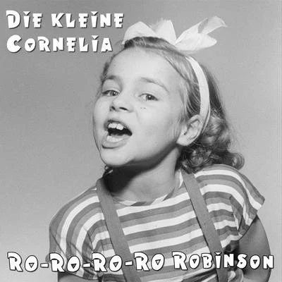 Ro-Ro-Ro-Ro Robinson 專輯 DIE KLEINE CORNELIA