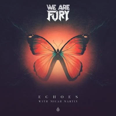 WE ARE FURY Echoes