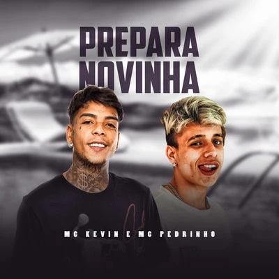 Prepara Novinha 專輯 Mc Kevin/Mc Ph/Mc IG