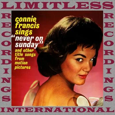 Sings Never On Sunday (HQ Remastered Version) 专辑 Connie Francis/Becaud/Dalida/Keller/Greenfield