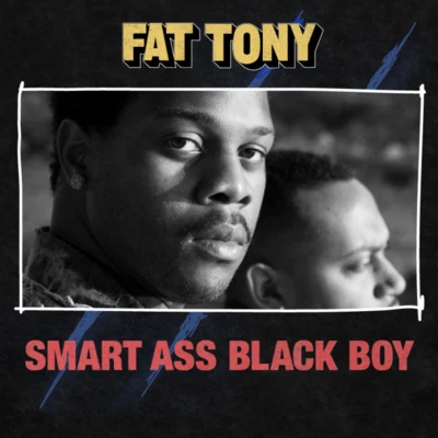 Smart Ass Black Boy 专辑 Fat Tony/Rachele Eve/The Lasso/Sadgalnina/Psychic Twin