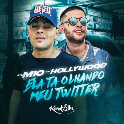 Ela Tá Olhando Meu Twitter 专辑 MC Hollywood/MC Kevinho