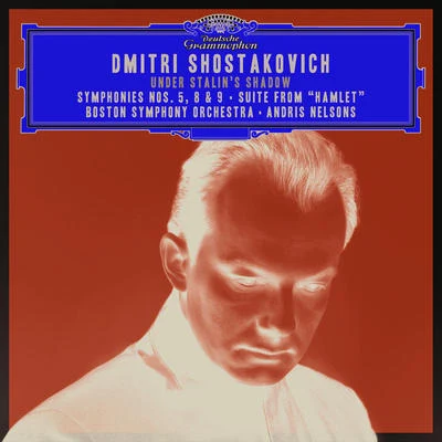 Shostakovich under Stalins Shadow - Symphonies Nos. 5, 8 9; Suite from Hamlet (Live) 专辑 Andris Nelsons