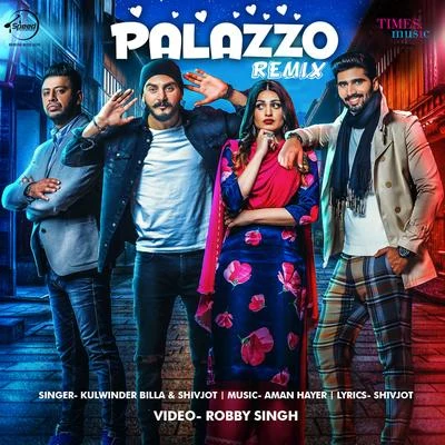 Palazzo (Remix) - Single 專輯 Kulwinder Billa/Dilpreet Dhillon