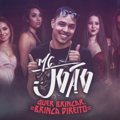 Quer Brincar, Brinca Direito 專輯 Mc João