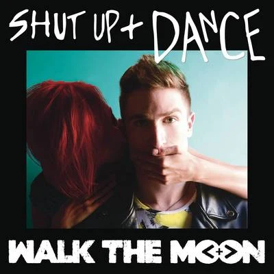 Shut up and Dance 專輯 WALK THE MOON/Elvis Crespo/Dank/Shekhinah/Mahama