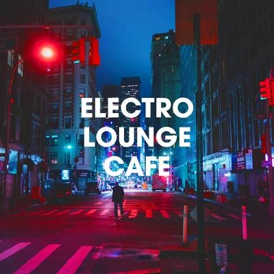 Electro Lounge Cafe 专辑 Gonella/Minimal Lounge