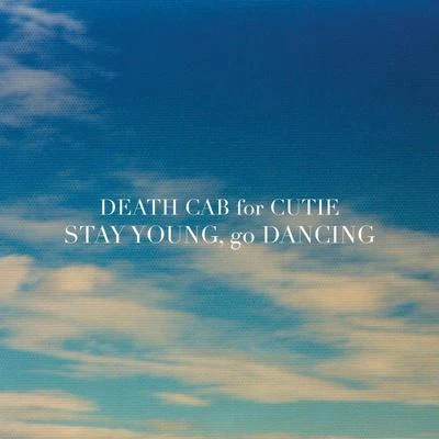 Stay Young, Go Dancing 專輯 Death Cab for Cutie