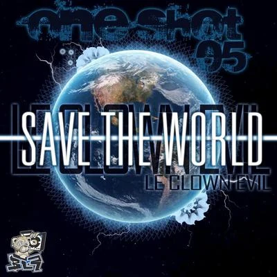 One Shot, Vol. 5 (Save the World) 專輯 Le Clown Evil/DR/Paranoiak/D.R/Ktodik