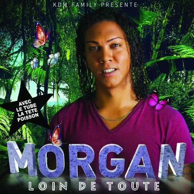 MORGAN Loin de toute