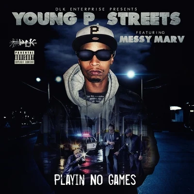 Playin No Games (feat. Messy Marv) - Single 專輯 Young P Streets/Show Banga