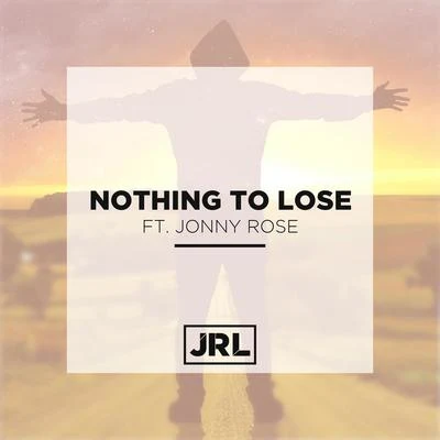 Nothing to Lose 专辑 Jonny Rose