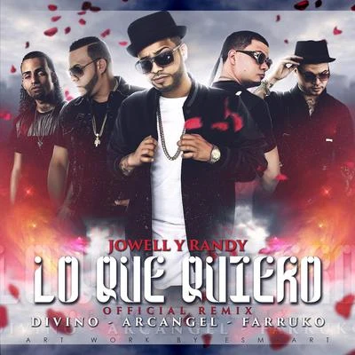 Lo Que Quiero (Remix) [feat. Arcangel, Farruko & Divino] - Single 專輯 Jowell Y Randy/Jowell & Randy