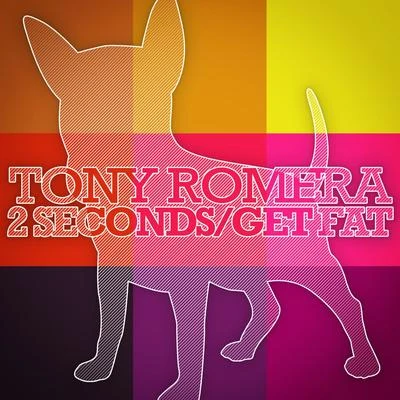 2 SecondsGET FAT 專輯 Tony Romera/Duher