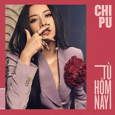 Tu Hom Nay (Feel Like Ooh) 專輯 Chi Pu