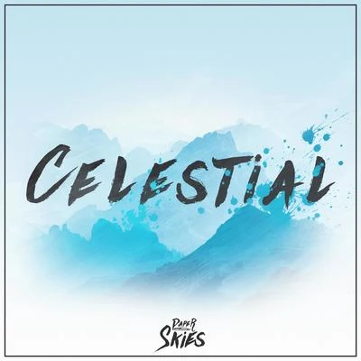 Celestial 專輯 Paper Skies