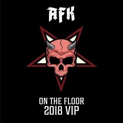 On The Floor 2018 VIP 专辑 AFK/YOOKiE/Cody Ray/Ducky/Carbin